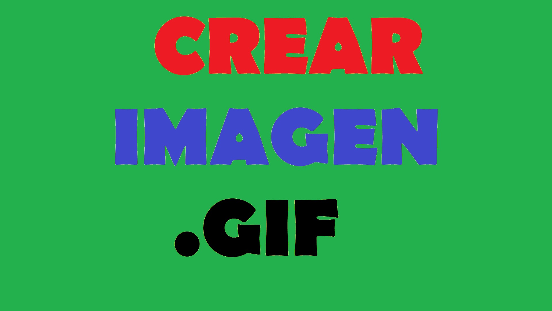 CREAR IMAGEN GIF